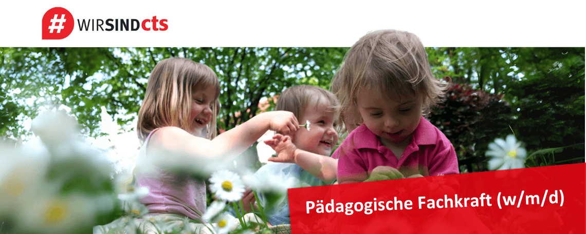 Pädagogische Fachkräfte (w/m/d) für die Kindertagesstätte bei cts Jugendhilfe GmbH